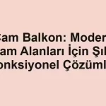 Cam Balkon Modern Yaşam Alanları İçin Şık ve Fonksiyonel Çözümler - Tekirdağ Cam Balkon - Simge Cam Balkon Cam Balkon: Modern Yaşam Alanları İçin Şık ve Fonksiyonel Çözümler