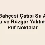 Kış Bahçesi Çatısı Su Akıtır mı Su ve Rüzgar Yalıtımında Püf Noktalar - Tekirdağ Cam Balkon - Simge Cam Balkon Kış Bahçesi Çatısı Su Akıtır mı Su ve Rüzgar Yalıtımında Püf Noktalar